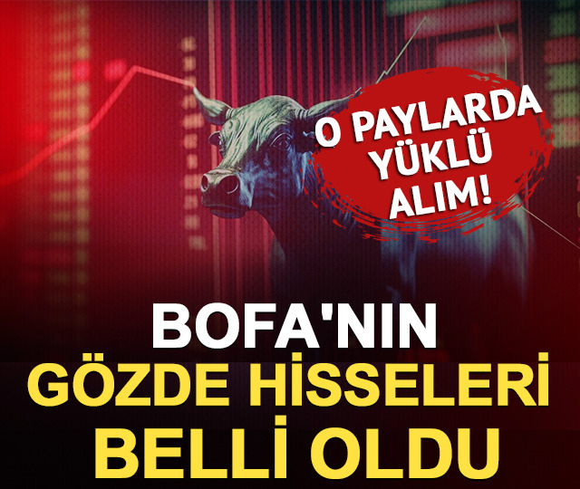 Bank of America'nın (BofA) bug&uuml;n aldığı ve sattığı hisseler