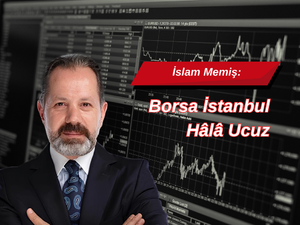 İslam Memiş: Borsa İstanbul h&acirc;l&acirc; ucuz, uzun vadeli fırsatlar başladı