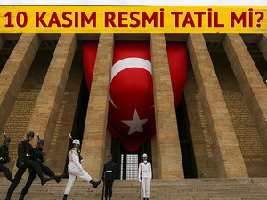 10 Kasım 2025 Pazartesi resmi tatil mi? Okullar, bankalar ve kamu kurumları a&ccedil;ık mı? İşte yanıtı