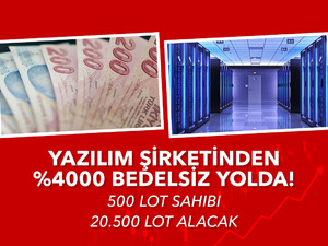 Yazılım Şirketinden y&uuml;zde 4000 Bedelsiz! 500 Lot Sahibi 20.500 Lot G&ouml;recek