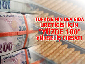 T&uuml;rkiye'nin dev gıda &uuml;reticisi i&ccedil;in "Y&uuml;zde 100" y&uuml;kseliş fırsatıyla "Al" tavsiyesi geldi
