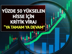 BIST&rsquo;te Y&uuml;zde 50 Prim Yapan Hisse İ&ccedil;in Kurumlardan Dikkat &Ccedil;ekici Not: &ldquo;Ya tamam ya devam&rdquo;