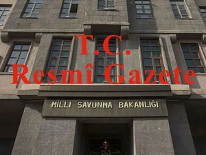 MSB&rsquo;de kritik değişim Resmi Gazete&rsquo;de 