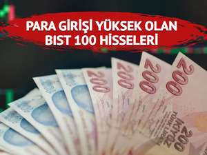 Para Girişi Y&uuml;ksek Olan BIST 100 Hisseleri