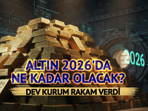 Altın 2026'da ne kadar olacak? Y&uuml;kseliş devam edecek mi? Dev kurum rakam verdi
