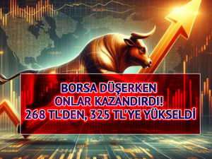 Borsa d&uuml;şerken onlar kazandırdı! 268 TL'den, 325 TL'ye y&uuml;kseldi