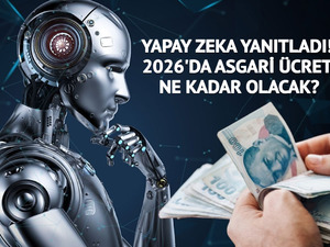 Yapay zeka yanıtladı! 2026'da asgari &uuml;cret ne kadar olacak?