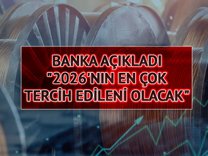 Kızıl metal tarihi zirvede! Banka a&ccedil;ıkladı: "2026'nın en &ccedil;ok tercih edileni olacak"