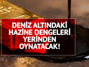Deniz altındaki hazine dengeleri yerinden oynatacak! G&ouml;zler milyonluk rezervde