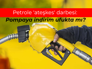 Petrole 'ateşkes' darbesi: Pompaya indirim ufukta mı?
