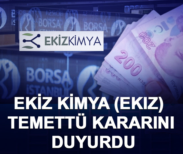 Ekiz Kimya (EKIZ) temett&uuml; kararını duyurdu