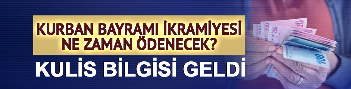 Kurban Bayramı ikramiyesi ne zaman &ouml;denecek? Kulis bilgisi geldi