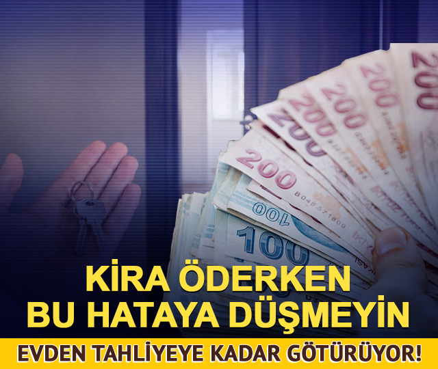Kira &ouml;derken bu detayı atlamayın: Evden tahliyeye kadar g&ouml;t&uuml;r&uuml;yor