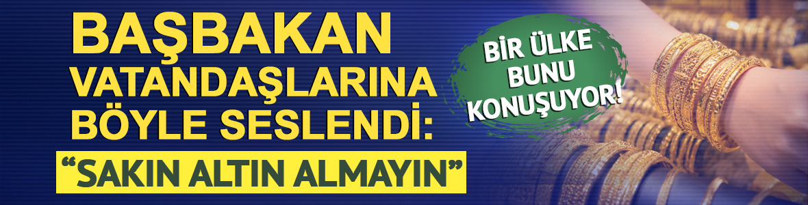 Bir &uuml;lke bunu konuşuyor! Başbakan vatandaşlarını uyardı: 'Sakın altın almayın'