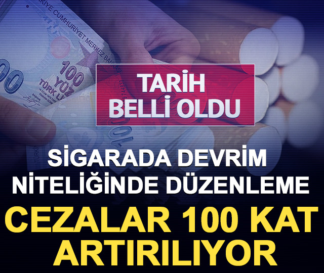 Sigarada devrim niteliğinde d&uuml;zenleme: Cezalar 100 kat artırılıyor