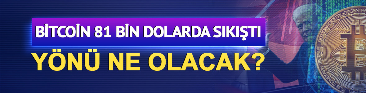 Bitcoin 81 bin dolarda sıkıştı: Y&ouml;n&uuml; ne olacak?