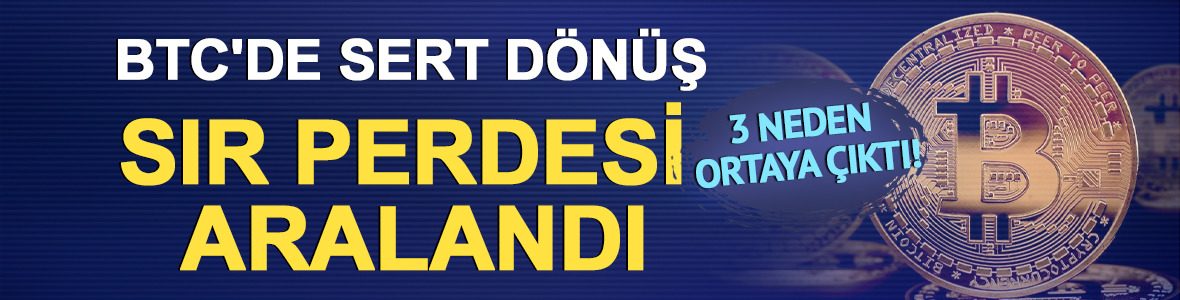 BTC'de sert d&ouml;n&uuml;ş: Sır perdesi aralandı, 3 neden ortaya &ccedil;ıktı