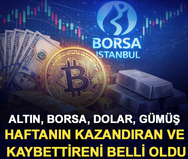 Altın, borsa, dolar, g&uuml;m&uuml;ş: Haftanın kazandıran ve kaybettireni belli oldu (11-15 Mayıs 2026)
