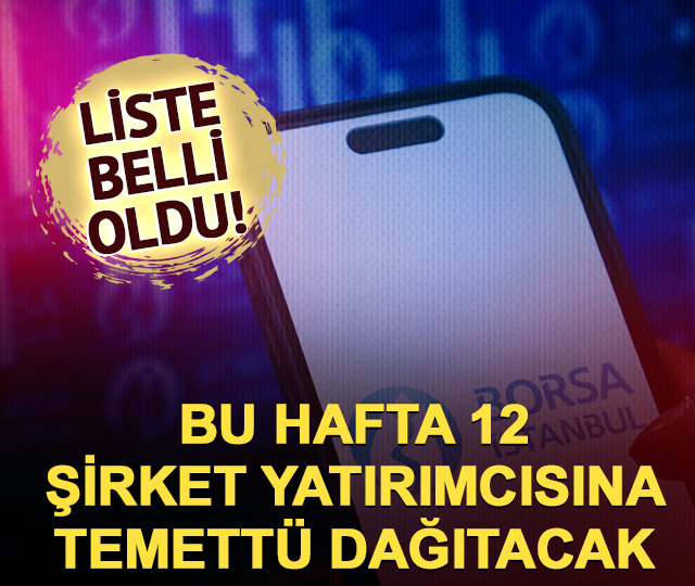 Bu hafta 12 şirket kar payı dağıtacak: İşte 18-22 Mayıs temett&uuml; listesi