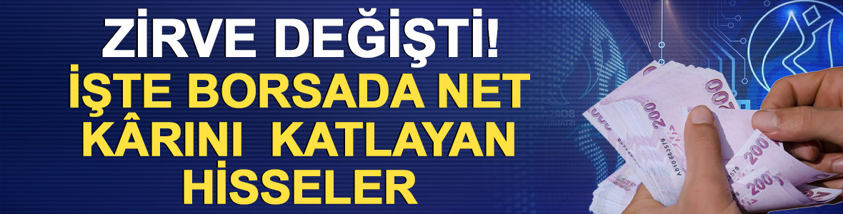 Borsada net k&acirc;rını katlayan hisselerin g&uuml;ncel listesi
