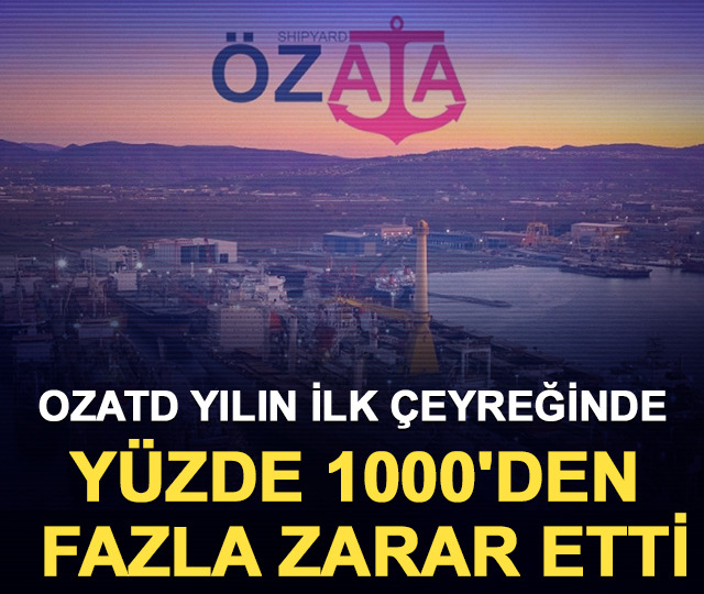 OZATD yılın ilk &ccedil;eyreğinde y&uuml;zde 1000'den fazla zarar etti