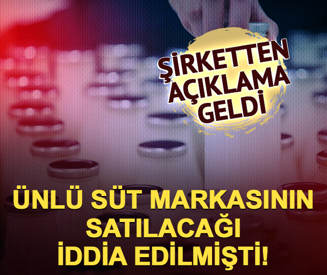 &Uuml;nl&uuml; s&uuml;t markasının satılacağı iddia edilmişti! Şirketten a&ccedil;ıklama