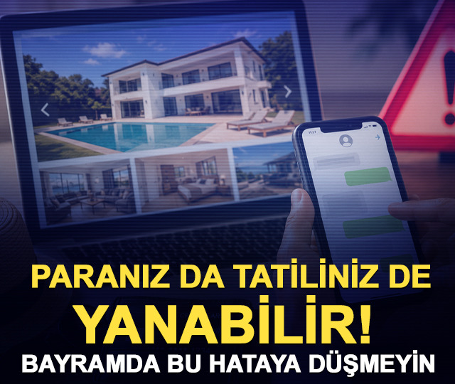 Paranız da tatiliniz de yanabilir! Bayramda bu hataya d&uuml;şmeyin