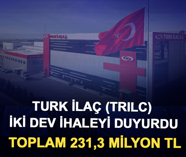 Turk İla&ccedil; (TRILC) iki dev ihaleyi duyurdu: Toplam 231,3 milyon TL