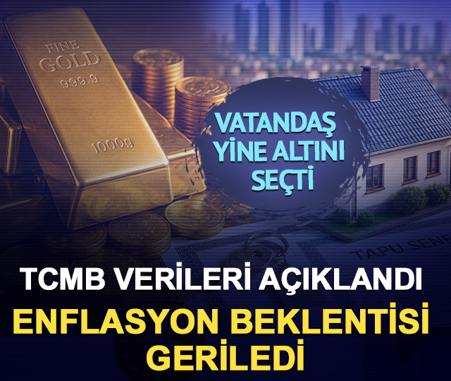 TCMB verileri a&ccedil;ıklandı: Enflasyon beklentisi geriledi, vatandaş yine altını se&ccedil;ti