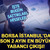 Borsada 2 ayın en b&uuml;y&uuml;k yabancı &ccedil;ıkışı! İşte bug&uuml;n sattıkları hisseler