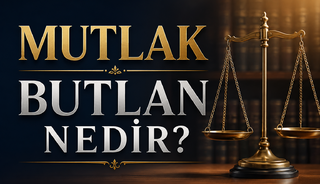 Mutlak Butlan nedir? Piyasaları nasıl etkiler? 