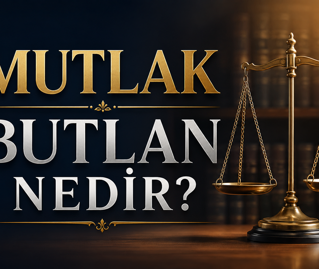 Mutlak Butlan nedir? Piyasaları nasıl etkiler? 