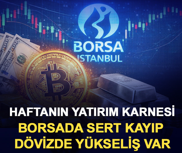 Haftanın yatırım karnesi: Borsada sert kayıp, d&ouml;vizde y&uuml;kseliş var (18-22 Mayıs 2026)