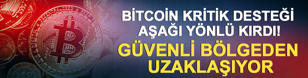 Bitcoin kritik desteği aşağı y&ouml;nl&uuml; kırdı! G&uuml;venli b&ouml;lgeden uzaklaşıyor