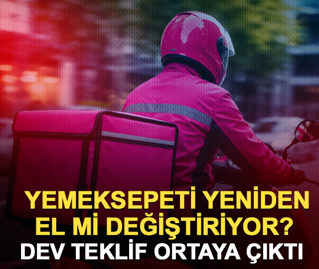 Yemeksepeti yeniden el mi değiştiriyor? Dev teklif ortaya &ccedil;ıktı