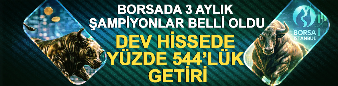 Borsada 3 aylık şampiyonlar belli oldu: Dev hissede y&uuml;zde 544&rsquo;l&uuml;k getiri