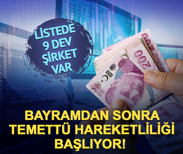Bayramdan sonra temett&uuml; dağıtacak hisseler! 9 şirket var