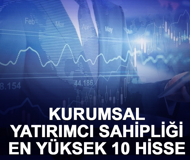 Kurumsal yatırımcı sahipliği en y&uuml;ksek 10 hisse (Mayıs 2026)