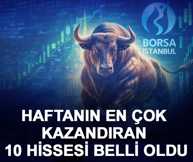 Haftanın en &ccedil;ok kazandıran 10 hissesi belli oldu