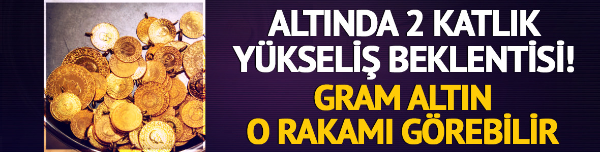 Altında 2,2 katlık y&uuml;kseliş beklentisi!