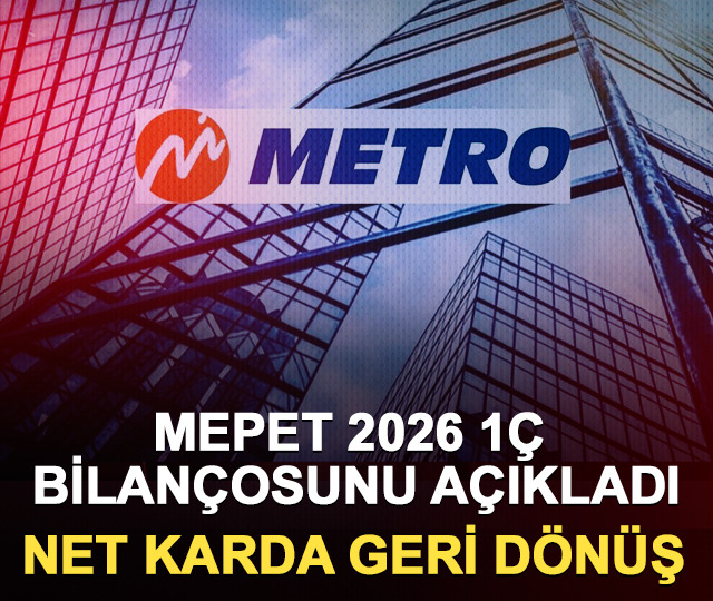 MEPET 2026 1&Ccedil; bilan&ccedil;osunu a&ccedil;ıkladı: Net karda geri d&ouml;n&uuml;ş