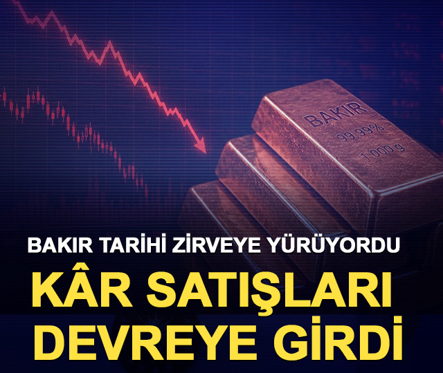 Bakır tarihi zirveye yürüyordu: Kâr satışları devreye girdi