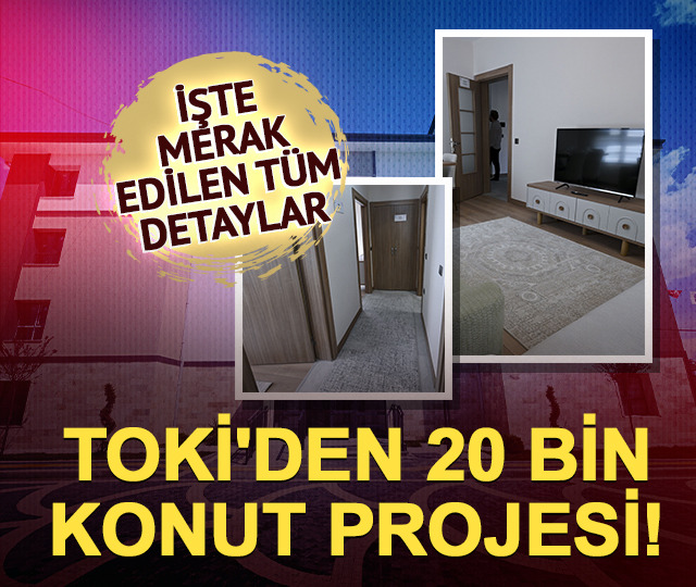 TOKİ'den 20 bin konut projesi! &Ouml;rnek daireler ve bilmeniz gerekenler