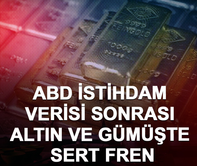 ABD İstihdam verisi sonrası altın ve g&uuml;m&uuml;şte sert fren
