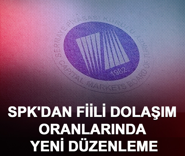 SPK'dan fiili dolaşım oranlarında yeni düzenleme