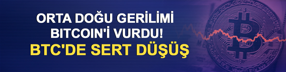 Orta Doğu gerilimi Bitcoin'i vurdu! BTC'de sert d&uuml;ş&uuml;ş