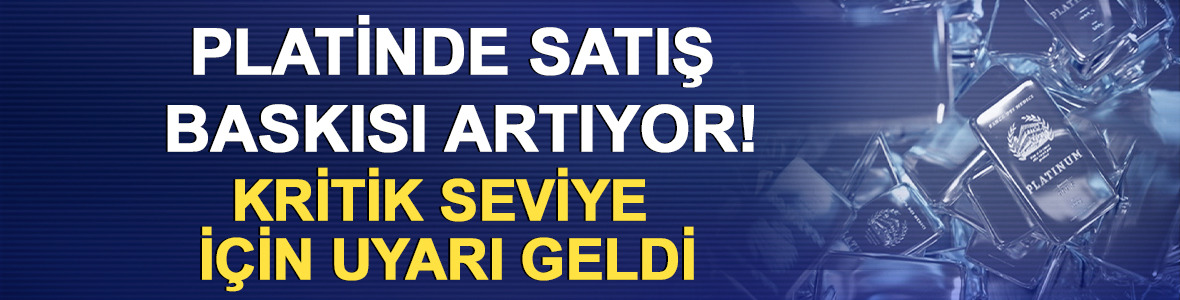 Platinde satış baskısı artıyor! Kritik seviye i&ccedil;in uyarı geldi