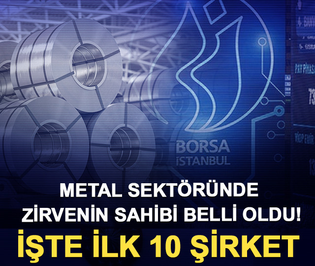 Metal sektöründe zirvenin sahibi belli oldu! İşte ilk 10 şirket