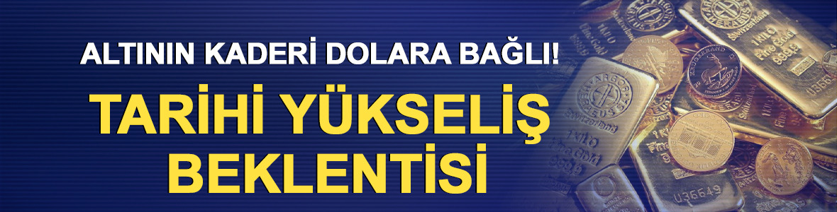 Altının kaderi dolara bağlı! Tarihi y&uuml;kseliş beklentisi: Tam 3 katı