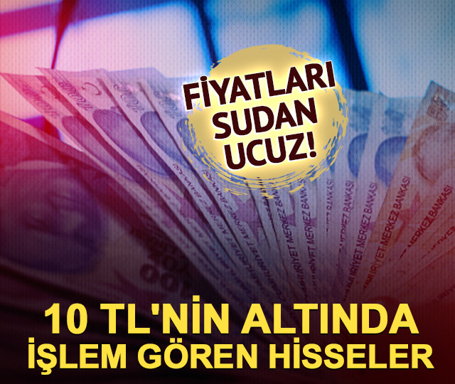 Fiyatları sudan ucuz! 10 TL'nin altında işlem g&ouml;ren 20 hisse